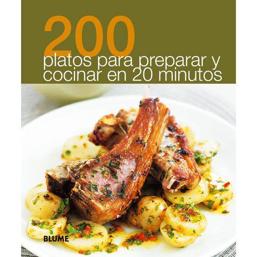 200 Platos para Preparar Y Cocinar En 20 Minutos