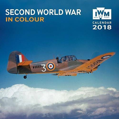 2018 Calendars - Imperial War Museum - Second World War In Colour - Wall Calendar