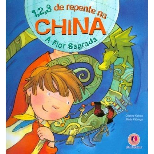 1, 2, 3 de Repente na China: a Flor Sagrada - Brochura - Marta Fabrega, Cristina Falcón