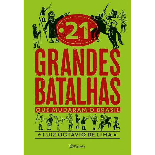 21 Grandes Batalhas que Mudaram o Brasil - Planeta