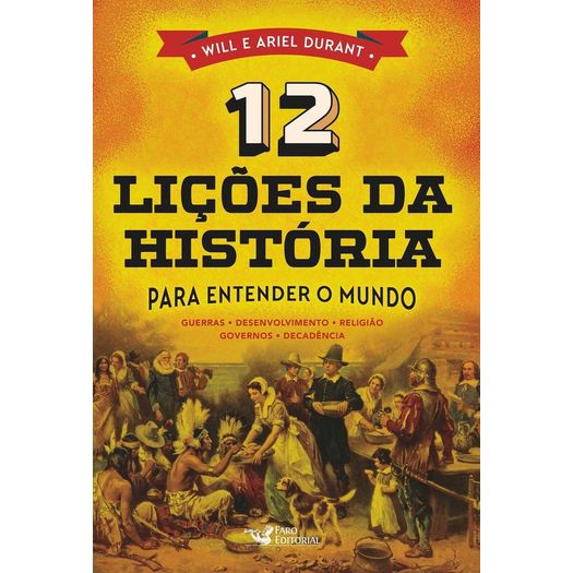 12 Licoes da Historia - para Entender o Mundo - Faro Editorial