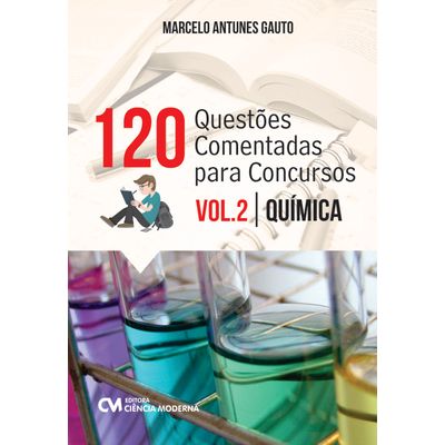 120 Questões Comentadas para Concursos - Volume 2 - Química