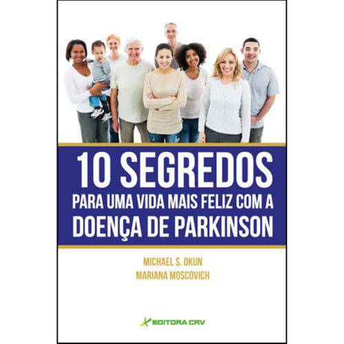 10 Segredos para uma Vida Mais Feliz com a Doença de Parkinson