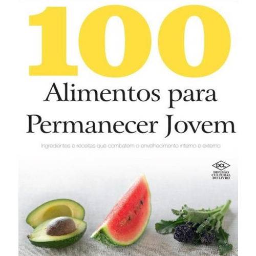100 Alimentos para Permanecer Jovem