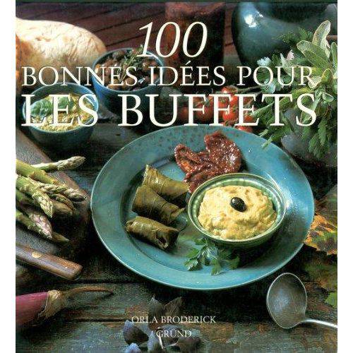 100 Bonnes Idees Pour L'Aperitif Et Les Buffets