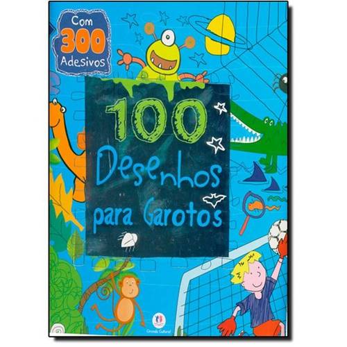 100 Desenhos para Garotos: com 300 Adesivos