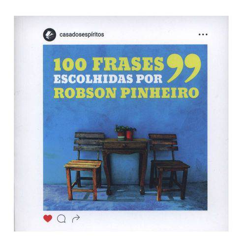 100 Frases Escolhidas por Robson Pinheiro
