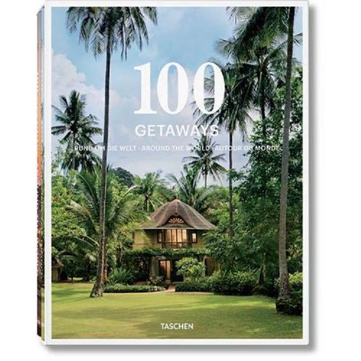 100 Getaways Around The World - Taschen