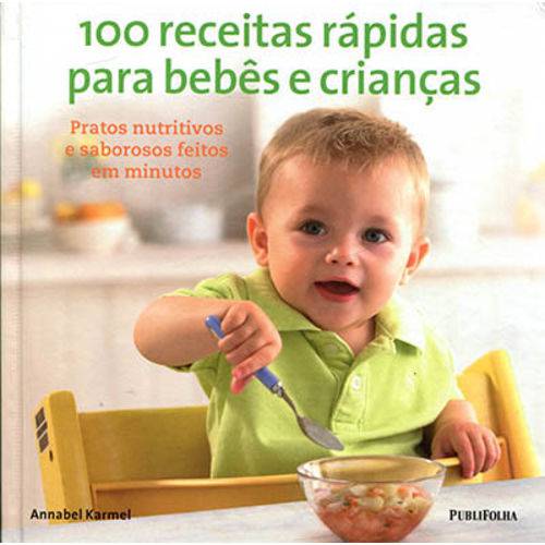 100 Receitas Rápidas para Bebês e Crianças