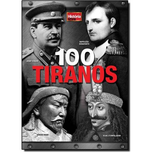 100 Tiranos - Coleção História Viva