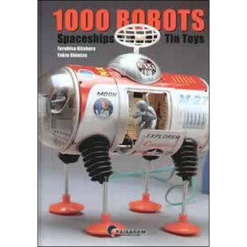 1000 Robots, Spaceships And Other Tin Toys