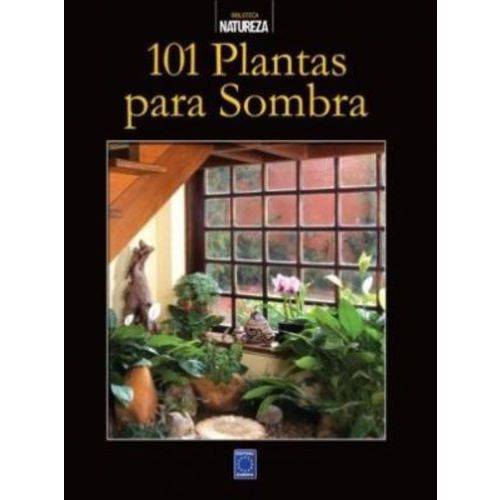 101 Plantas para Sombra (biblioteca Natureza)