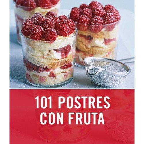 101 Postres Con Fruta / 101 Fruity Puds
