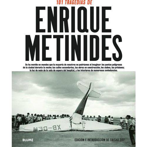 101 Tragédias de Enrique Metinides