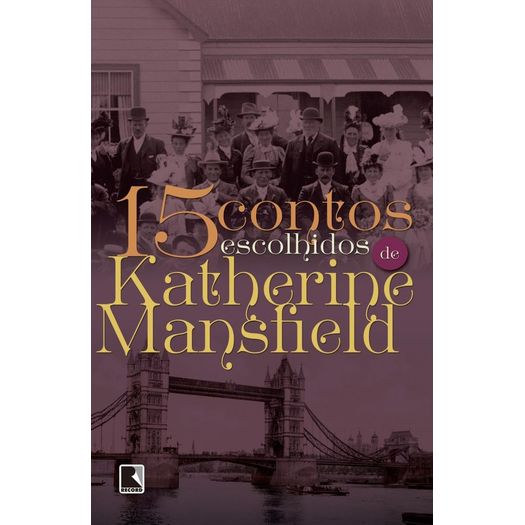 15 Contos Escolhidos de Katherine Mansfield - Record