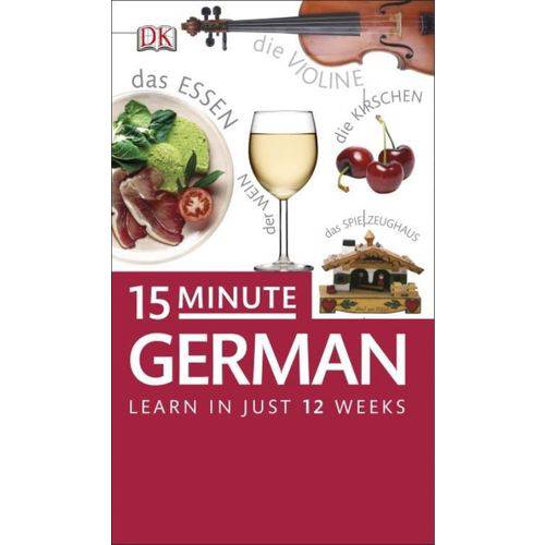 15-Minute German - Learn In Just 12 Weeks