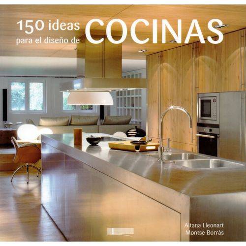150 Ideas para El Diseño de Cocinas