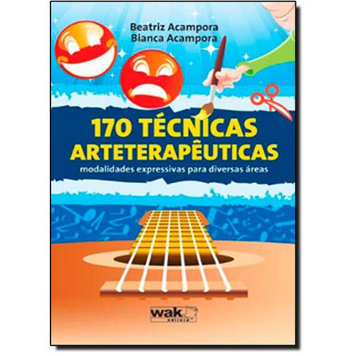 170 Técnicas Arteterapêuticas: Modalidades Expressivas para Diversas Áreas