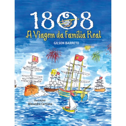1808 - a Viagem da Familia Real - Caramelo