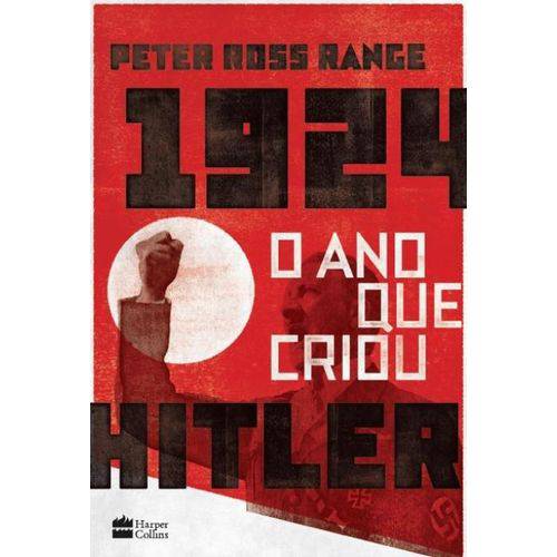 1924 - o Ano que Criou Hitler