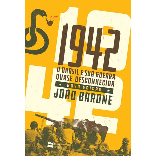 1942 - o Brasil e Sua Guerra Quase Desconhecida - Harpercollins