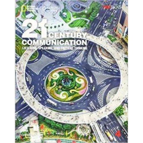 21st Century Communication 4 Listening, Speaking And Critical Thinking - 1st Ed