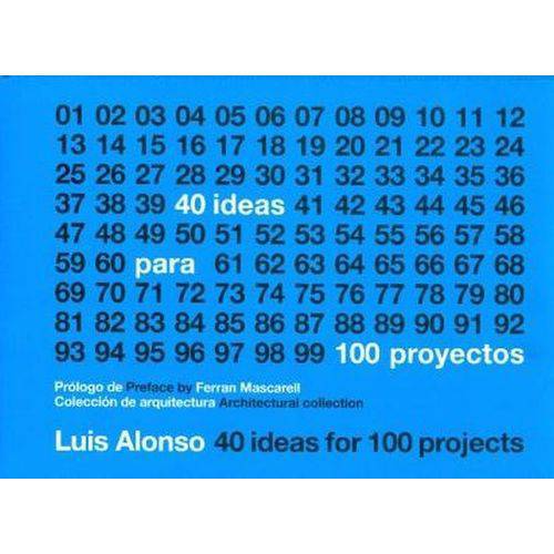 40 Ideas para 100 Proyectos-40 Ideas For 100 Projects