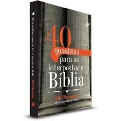 40 Questões para se Interpretar a Bíblia Robert L. Plummer