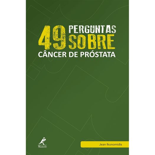 49 Perguntas Sobre Cancer de Prostata - Manole