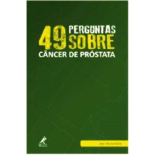 49 Perguntas Sobre Câncer de Próstata - Manole