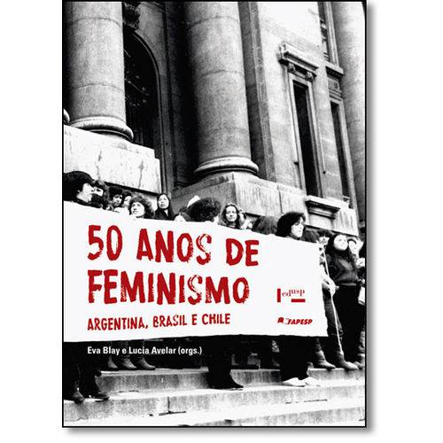50 Anos de Feminismo: Argentina, Brasil, Chile