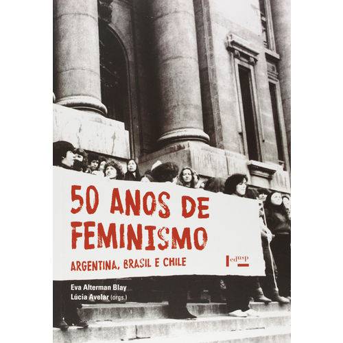 50 Anos de Feminismo - Argentina, Brasil e Chile