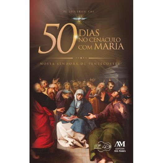50 Dias no Cenaculo com Maria - Ave Maria