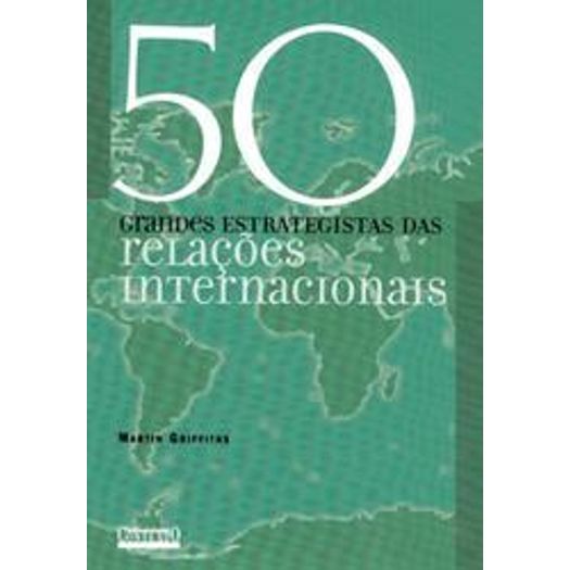 50 Grandes Estrategistas das Relacoes Internacional - Contexto