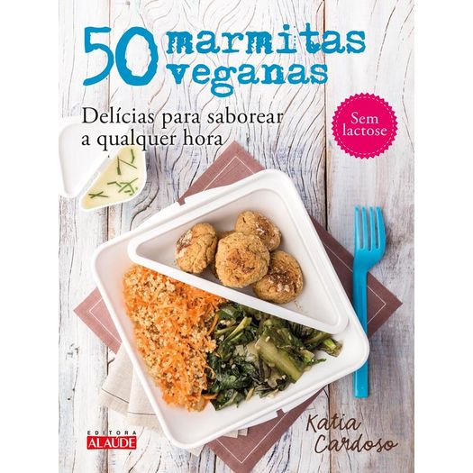 50 Marmitas Veganas - Alaude