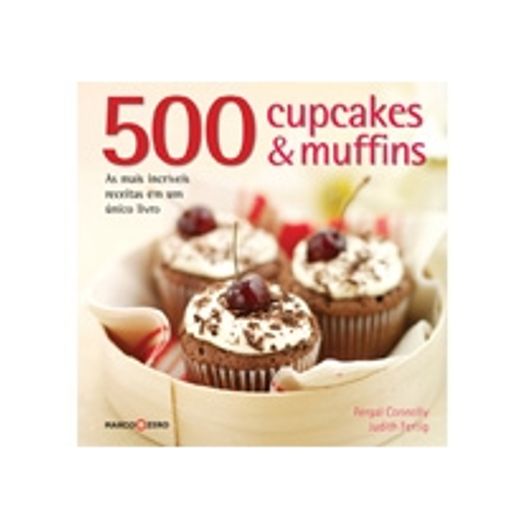500 Cupcakes e Muffins - Marco Zero