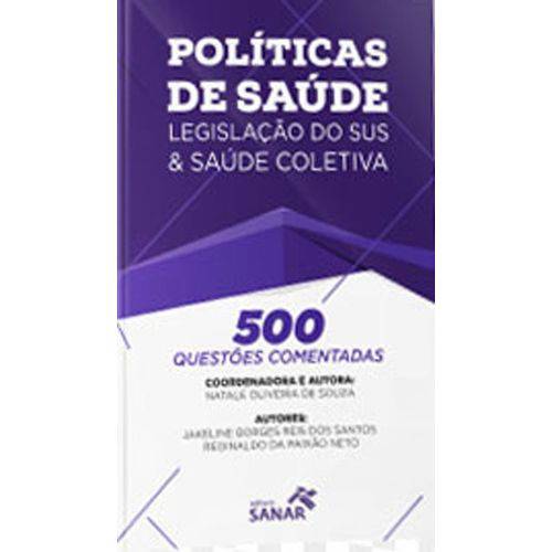500 Questoes Comentadas de Politicas de Saude, Legislacao do Sus e Saude Co