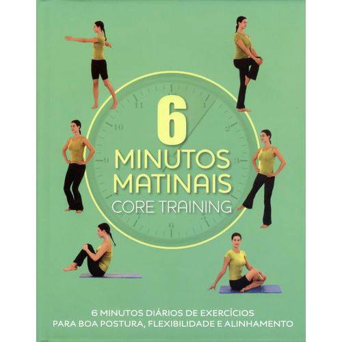 6 Minutos Matinais - Core Training - 1ª Ed. 2011