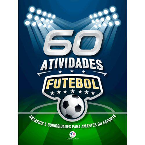 60 Atividades: Desafios e Curiosidades para Amantes do Esporte