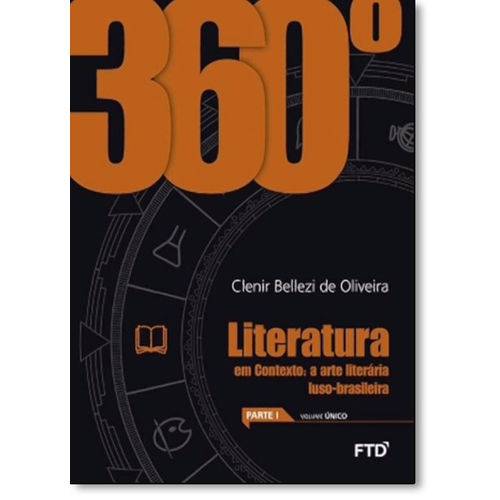 360º Literatura em Contexto: a Arte Literária Luso-brasileira - Vol. Único - Parte 1