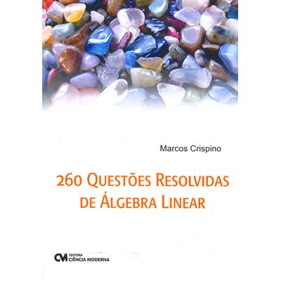 260 Questões Resolvidas de Álgebra Linear