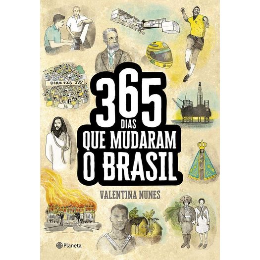 365 Dias que Mudaram o Brasil - Planeta