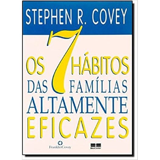 7 Habitos das Familias Altamente Eficazes, os - Best Seller