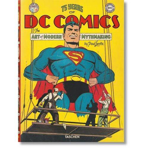 75 Years Of Dc Comics - The Art Of Modern Mythmaking