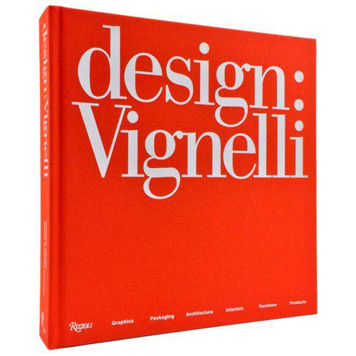 9780847861842 - Desenho: Vignelli: Graphics, Embalagens, Arquitetura, Interiores, Mobiliário, Produtos