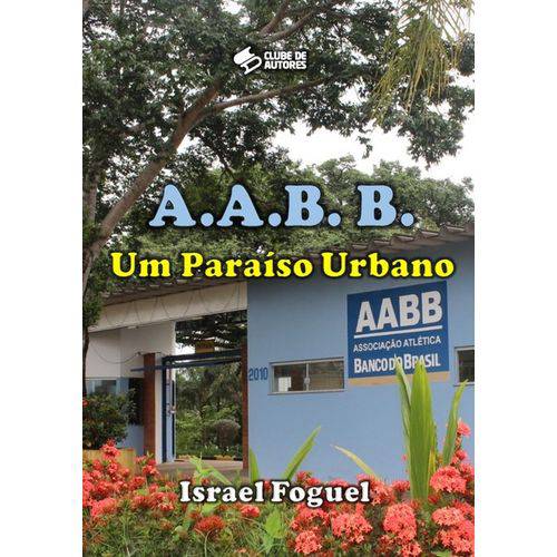 A.a.b.b: um Paraíso Urbano