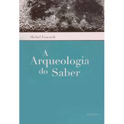 A Arqueologia do Saber - Distribuidora Loyola de Livros Ltda