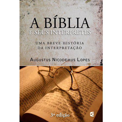 A Bíblia e Seus Intérpretes - Augustus Nicodemus Lopes