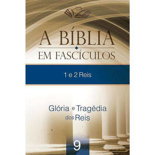 A Bíblia em Fascículos - 1 e 2 Reis - Vol. 09