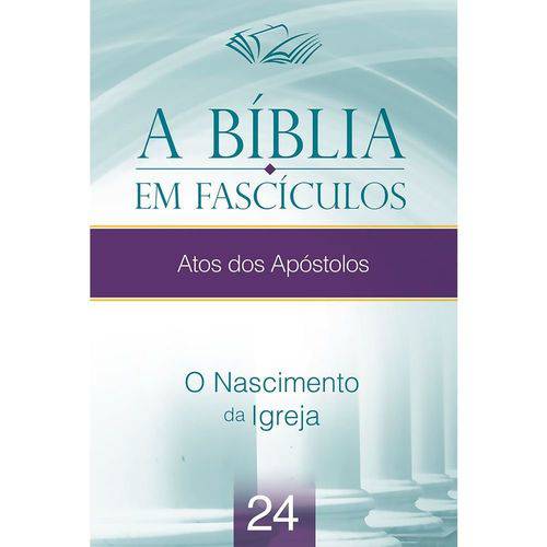 A Bíblia em Fascículos - Atos dos Apóstolos - Vol. 24